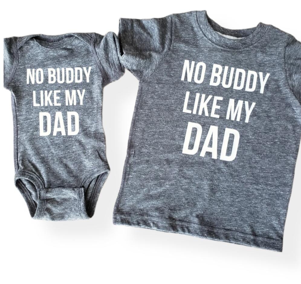 No Buddy Like My Dad tee